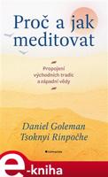 Proč a jak meditovat - Daniel Goleman, Tsoknyi Rinpočhe