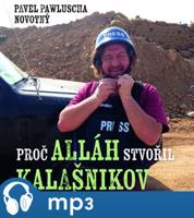 Proč Alláh stvořil kalašnikov, mp3 - Pavel Pawluscha Novotný