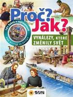 Proč? Jak? Vynálezy, které změnili svět - Giorgio Bergamino, Gianni Palitta, Stefano Scagni