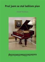 Proč jsem se stal ladičem pian - Josef Kalous