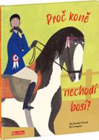 Proč koně nechodí bosí?