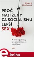 Proč mají ženy za socialismu lepší sex - Kristen R. Ghodseeová