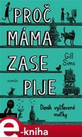 Proč máma ZASE pije - Gill Sims