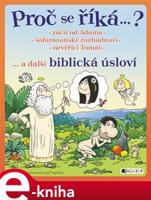 Proč se říká...? – Začít od Adama... a další biblická úsloví - Petr Kostka