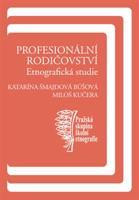 Profesionální rodičovství - Katarína Búšová Šmajdová, Miloš Kučera