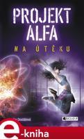 Projekt Alfa - Na útěku - Lenka Dostálová