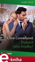 Prolomit jeho hradby! - Clare Connellyová