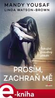 Prosím, zachraň mě - Mandy Yousaf, Linda Watson-Brown
