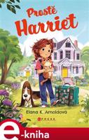 Prostě Harriet - Elana K. Arnoldová