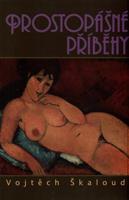 Prostopášné příběhy - Vojtěch Škaloud