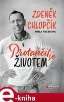 Protančit se životem - Zdeněk Chlopčík, Viola Kučerová