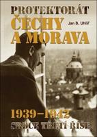Protektorát Čechy a Morava 1939–1942 - Jan Boris Uhlíř