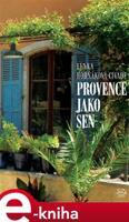Provence jako sen - Lenka Horňáková-Civade