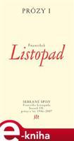 Prózy I - František Listopad
