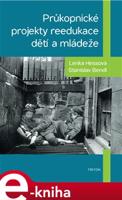 Průkopnické projekty reedukace dětí a mládeže - Lenka Hessová, Stanislav Bendl