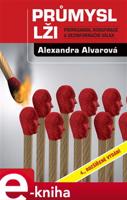 Průmysl lži - Alexandra Alvarová