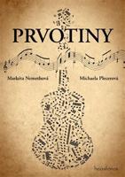 Prvotiny - Michaela Plecerová, Magdaléna Nemethová, kol.