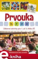 Prvouka hrou - Zábavné aktivity pro 1. až 3. třídu ZŠ - Radek Machatý