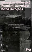 Psaní mi za rukou běhá jako pes - Miroslav Olšovský