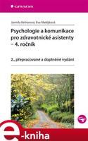 Psychologie a komunikace pro zdravotnické asistenty - 4. ročník - Jarmila Kelnarová, Eva Matějková