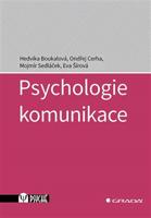 Psychologie komunikace - Hedvika Boukalová, Mojmír Sedláček, Eva Šírová, Ondřej Cerha