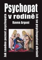 Psychopat v rodině - Raven Argoni