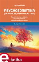 Psychosomatika pro lékaře, psychoterapeuty i laiky - Jan Poněšický