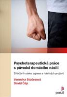 Psychoterapeutická práce s původci domácího násilí - Veronika Stočesová, David Čáp
