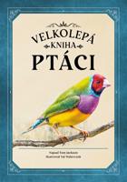 Ptáci - Velkolepá kniha