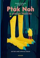 Pták Noh a ptáček Nožička - Daniela Fischerová
