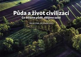Půda a život civilizací - Václav Cílek, Jiří Hladík