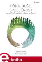 Půda, duše, společnost - Satiš Kumár