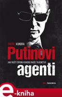 Putinovi agenti - Ondřej Kundra