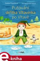 Putování skřítka Vltavínka po Vltavě - Zuzana Pospíšilová