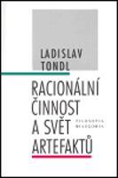 Racionální činnost a svět artefaktů - Ladislav Tondl