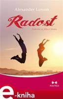 Radost - Podvolte se tělu a životu - Alexander Lowen