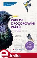 Radost z pozorování ptáků - Michael Schmolz