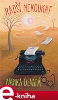 Radši nekoukat - Ivanka Devátá