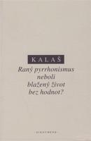 Raný pyrrhonismus aneb blažený život bez hodnot?