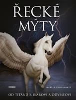 Řecké mýty: Od Titánů k Ikarovi a Odysseovi - Martin J. Dougherty