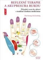 Reflexní terapie &amp; akupresura rukou - Chen Feisong, Gai Guozhong