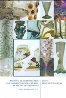 Regional Glass production and imports in central Europe. In the 13th – 18 th centuries - Dana Rohanová