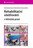 Rehabilitační ošetřovaní v klinické praxi - kolektiv, Filip Dosbaba