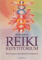 Reiki repetitorium - Nové dosud nezveřejněné informace - Walter Lübeck