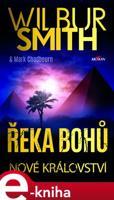 Řeka bohů - Nové království - Wilbur Smith