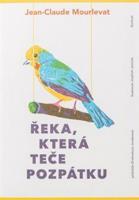 Řeka, která teče pozpátku - Jean-Claude Mourlevat