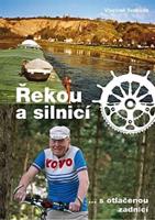 Řekou a silnicí. ... s otlačenou zadnicí - Vlastimil Svoboda