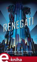 Renegáti - Marissa Meyerová