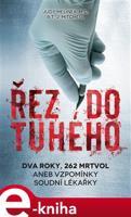 Řez do tuhého - Judy Melinek, T.J. Mitchell