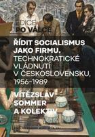 Řídit socialismus jako firmu - Vítězslav Sommer